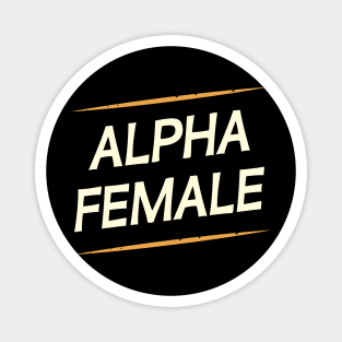 Female Alpha Quote Feminism Strong Independent Woman Magnet